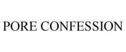 PORE CONFESSION trademark