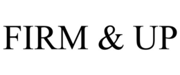 FIRM & UP trademark