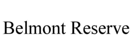 BELMONT RESERVE trademark