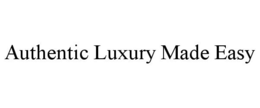 AUTHENTIC LUXURY MADE EASY trademark