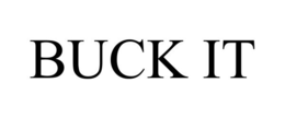 BUCK IT trademark