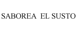 SABOREA EL SUSTO trademark
