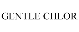 GENTLE CHLOR trademark