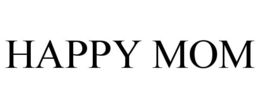 HAPPY MOM trademark