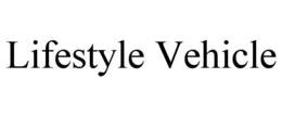LIFESTYLE VEHICLE trademark