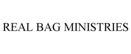 REAL BAG MINISTRIES trademark