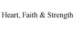 HEART, FAITH & STRENGTH trademark