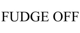FUDGE OFF trademark