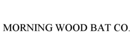 MORNING WOOD BAT CO. trademark