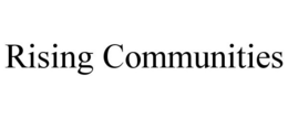 RISING COMMUNITIES trademark