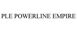 PLE POWERLINE EMPIRE trademark