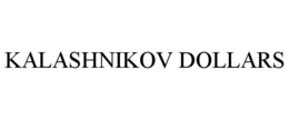 KALASHNIKOV DOLLARS trademark