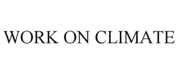 WORK ON CLIMATE trademark