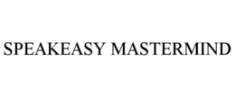 SPEAKEASY MASTERMIND trademark