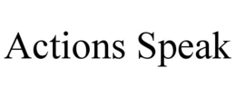 ACTIONS SPEAK trademark