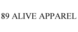 89 ALIVE APPAREL trademark