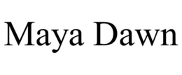MAYA DAWN trademark
