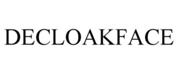 DECLOAKFACE trademark