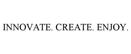INNOVATE. CREATE. ENJOY. trademark