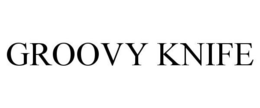 GROOVY KNIFE trademark