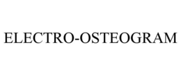 ELECTRO-OSTEOGRAM trademark