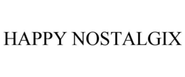 HAPPY NOSTALGIX trademark