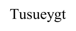 TUSUEYGT trademark