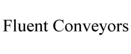 FLUENT CONVEYORS trademark