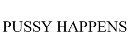 PUSSY HAPPENS trademark