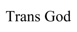 TRANS GOD trademark