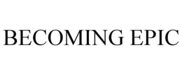 BECOMING EPIC trademark