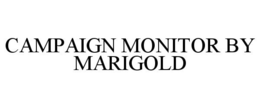 CAMPAIGN MONITOR BY MARIGOLD trademark