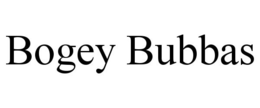 BOGEY BUBBAS trademark