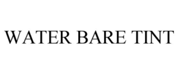 WATER BARE TINT trademark
