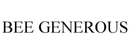 BEE GENEROUS trademark