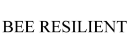 BEE RESILIENT trademark