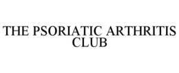 THE PSORIATIC ARTHRITIS CLUB trademark