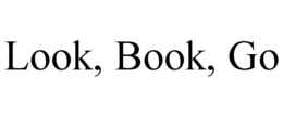 LOOK, BOOK, GO trademark