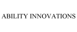 ABILITY INNOVATIONS trademark