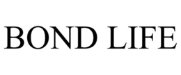 BOND LIFE trademark