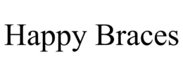 HAPPY BRACES trademark