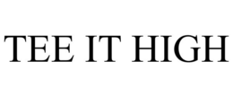 TEE IT HIGH trademark