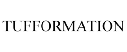 TUFFORMATION trademark