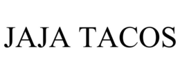 JAJA TACOS trademark