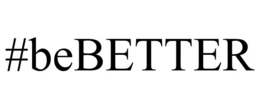 #BEBETTER trademark