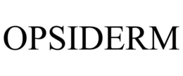 OPSIDERM trademark