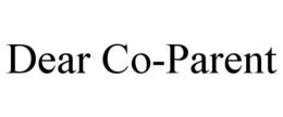 DEAR CO-PARENT trademark