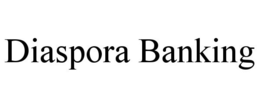 DIASPORA BANKING trademark