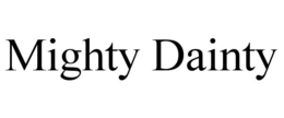 MIGHTY DAINTY trademark