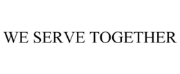 WE SERVE TOGETHER trademark